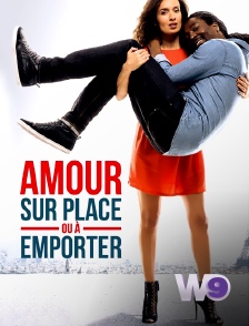 W9 - Amour sur place ou à emporter