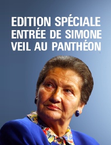 Edition spéciale «Entrée de Simone Veil au Panthéon»