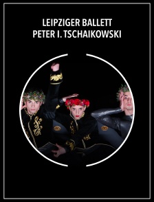 Leipziger Ballett: Peter I. Tschaikowski