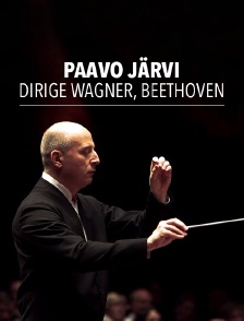 Paavo järvi dirige wagner, beethoven