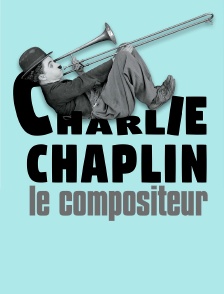 Charlie Chaplin, le compositeur
