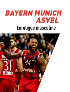 Basket-ball : Euroligue masculine - Bayern-Munich / ASVEL Lyon-Villeurbanne