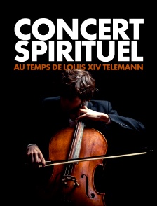 Concert spirituel au temps de louis XIV Telemann : concerto en la mineur grave allegro