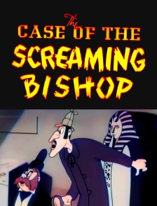 The case of the screaming bishop