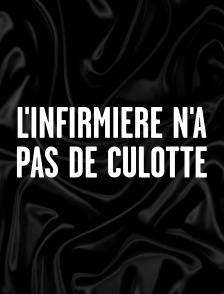 L'infirmière n'a pas de culotte