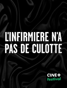 CINE+ Festival - L'infirmière n'a pas de culotte