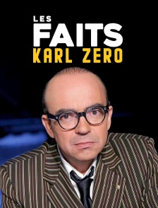 Les faits Karl Zéro