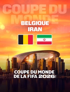Belgique / Iran : Coupe du monde FIFA 2026 - Football