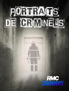 RMC Découverte - Portraits de criminels