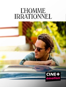 CINE+ Emotion - L'homme irrationnel