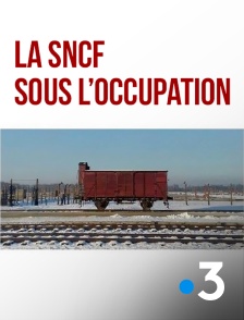 France 3 - La SNCF sous l'Occupation