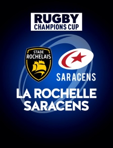 Rugby - Champions Cup : La Rochelle / Saracens