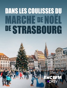 RMC BFM Play - Dans les coulisses du marché de Noël de Strasbourg