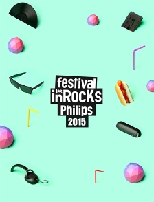 Festival Les inRocKs Philips 2015