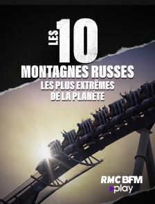 RMC BFM Play - Les 10 montagnes russes les plus extrêmes de la planète en replay