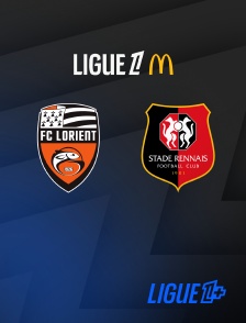 Ligue 1+ - Football - Ligue 1 McDonald's : Lorient / Rennes