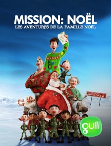 Gulli - Mission Noël : les aventures de la famille Noël