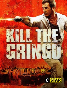 Kill the Gringo