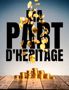 Ma part d'héritage