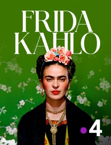 France 4 - Frida Khalo