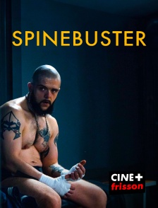 CINE+ Frisson - Spinebuster en replay