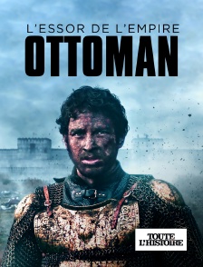 Toute l'Histoire - L'essor de l'empire ottoman