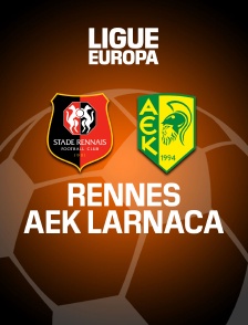 Football - Ligue Europa : Rennes / AEK Larnaca