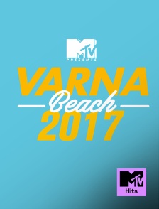 MTV Presents Varna Beach 2017