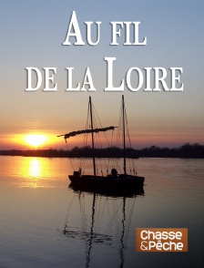 Chasse et pêche - Au fil de la Loire