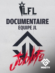 MGG TV - Documentaire LFL : équipe JL
