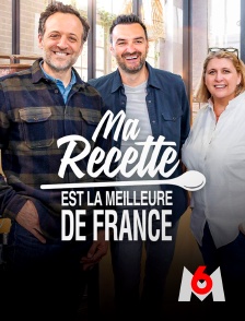 M6 - Ma recette est la meilleure de France en replay