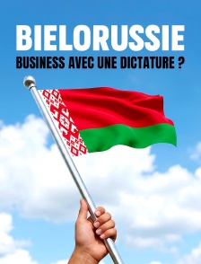 Biélorussie : business avec une dictature ?