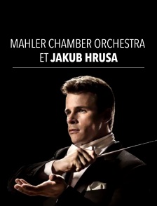 Mahler Chamber Orchestra et Jakub Hrůša : Mendelssohn, Mozart, Schumann