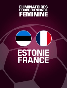 Football - Eliminatoires Coupe du monde féminine : Estonie / France