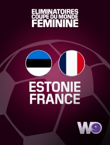 W9 - Football - Eliminatoires Coupe du monde féminine : Estonie / France