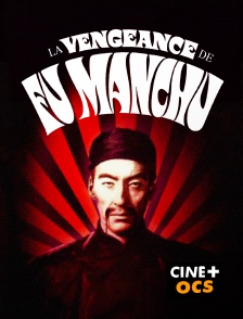 CINÉ Cinéma - La vengeance de Fu Manchu