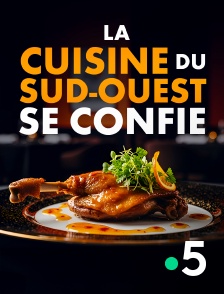 France 5 - La cuisine du Sud-Ouest se confie