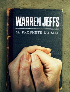 Warren Jeffs : le prophète du Mal