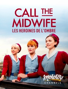 Molotov channels - Call the Midwife : les héroïnes de l'ombre
