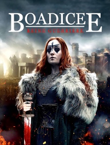 Boadicée : reine guerrière