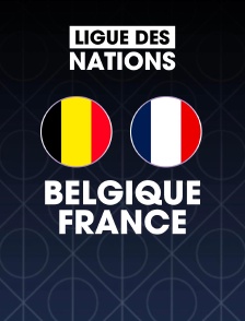 Belgique / France : Ligue des Nations UEFA - Football