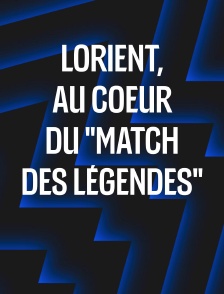 Lorient, au coeur du "match des légendes"