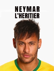 Neymar, l'héritier