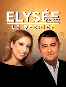 Elysée 2022 : le débrief