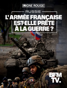 BFMTV - Russie, l'armée française est-elle prête à la guerre ? en replay