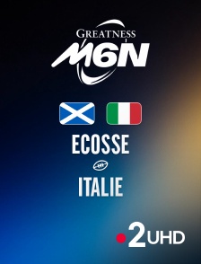 France 2 UHD - Rugby - Tournoi des Six Nations : Ecosse / Italie