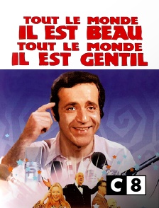 C8 - Tout le monde il est beau, tout le monde il est gentil