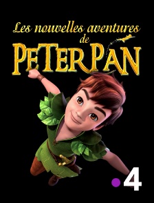 France 4 - Les nouvelles aventures de Peter Pan