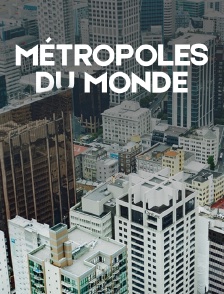 Métropoles du monde