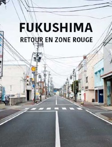Fukushima, retour en zone rouge
